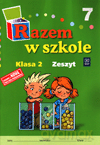 Razem w szkole kl.2 zeszyt cz.7 Edukacja wczesnoszkolna - Małgorzata Warakomska, Kamila Mejnartowicz-Abou-Ali [KSIĄŻKA]