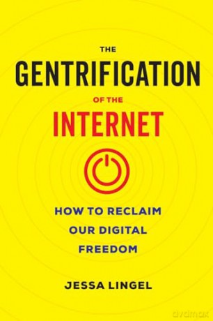 Gentrification Of The Internet - Jessa Lingel [KSIĄŻKA]