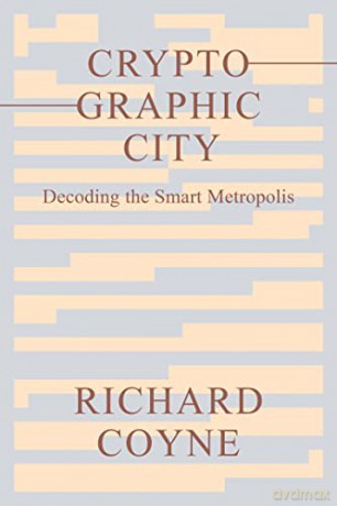 Cryptographic City - Richard Coyne [KSIĄŻKA]