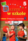 Razem w szkole kl.3 podręcznik z ćw. cz.5 Edukacja wczesnoszkolna - Anna Jesiocha, Teresa Panek, Katarzyna Glinka, Katarzyna Harmak, Jolanta Brzózka, Kamila Izbińska [KSIĄŻKA]