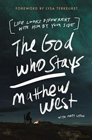 God Who Stays Life Looks Different With - Matthew West [KSIĄŻKA]
