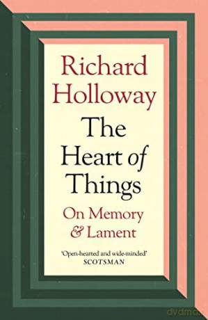 Heart Of Things - Richard Holloway [KSIĄŻKA]