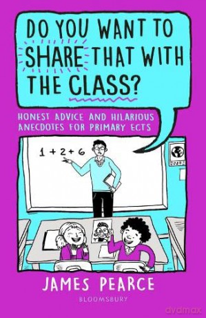 Do You Want To Share That With The Class - James Pearce [KSIĄŻKA]