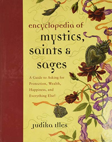 Encyclopedia Of Mystics Saints Sages - Judika Illes [KSIĄŻKA]