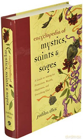 Encyclopedia Of Mystics Saints Sages - Judika Illes [KSIĄŻKA]
