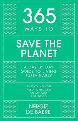 365 Ways To Save The Planet - Nergiz De Baere [KSIĄŻKA]