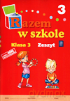 Razem w szkole kl.3 zeszyt cz.3 Edukacja wczesnoszkolna - Anna Jasiocha, Jolanta Brzózka, Kamila Izbińska, Katarzyna Glinka, Katarzyna Harmak [KSIĄŻKA]