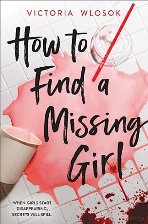 How To Find A Missing Girl - Victoria Wlosok [KSIĄŻKA]