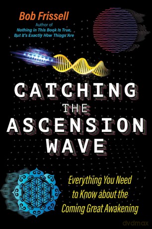 Catching The Ascension Wave - Bob Frissell [KSIĄŻKA]