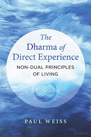 Dharma Of Direct Experience - Paul Weiss [KSIĄŻKA]