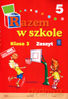 Razem w szkole kl.3 zeszyt cz.5 Edukacja wczesnoszkolna - Anna Jasiocha, Jolanta Brzózka, Kamila Izbińska, Katarzyna Glinka, Katarzyna Harmak [KSIĄŻKA]