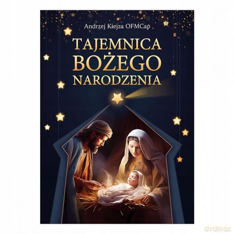Tajemnica Bożego Narodzenia - Andrzej Kiejza OFMCap [KSIĄŻKA]