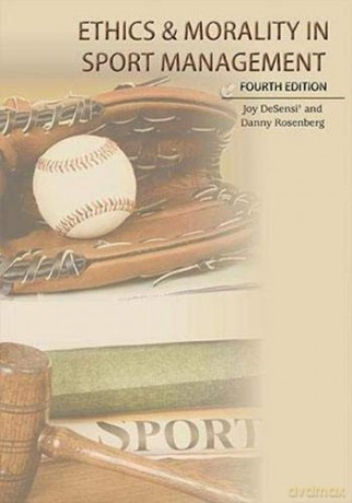 Ethics And Morality In Sport Management - Joy T Desensi [KSIĄŻKA]