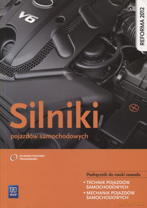 Silniki pojazdów samochodowych Podręcznik do nauki zawodu - Mirosław Karczewski, Leszek Szczęch, Grzegorz Trawiński [KSIĄŻKA]