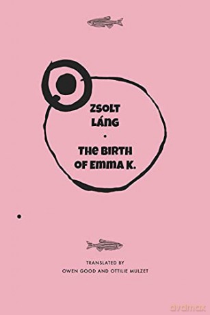 Birth Of Emma K - Zsolt Lang [KSIĄŻKA]