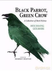 Black Parrot Green Crow - Houshang Golshiri [KSIĄŻKA]