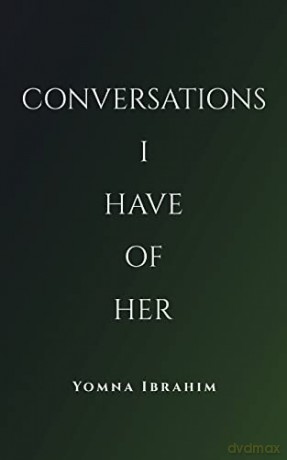 Conversations I Have Of Her - Yomna Ibrahim [KSIĄŻKA]