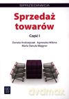 Sprzedawca. Sprzedaż towarów. Podręcznik cz.1 - Donata Andrzejczak, Agnieszka Mikina, Maria Danuta Wajgner [KSIĄŻKA]