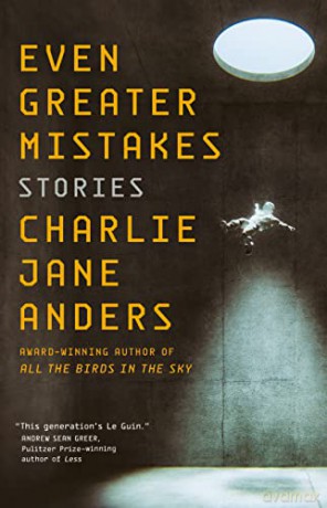 Even Greater Mistakes - Charlie Jane Anders [KSIĄŻKA]