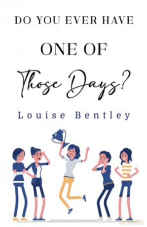 Do You Ever Have One Of Those Days - Louise Bentley [KSIĄŻKA]
