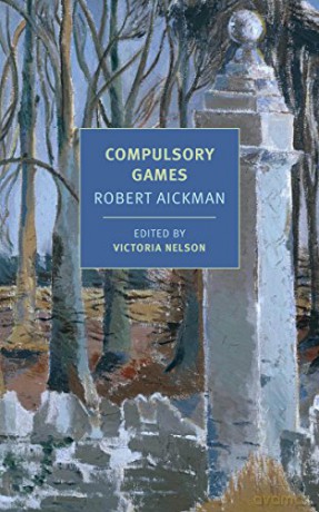 Compulsory Games - Robert Aickman [KSIĄŻKA]