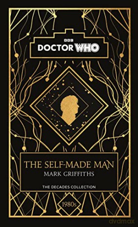 Doctor Who The Self Made Man - Mark Griffiths [KSIĄŻKA]