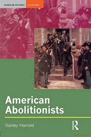 American Abolitionists - Stanley Harrold [KSIĄŻKA]