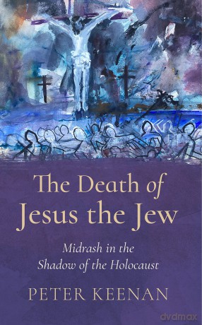 Death Of Jesus The Jew - Peter Keenan [KSIĄŻKA]