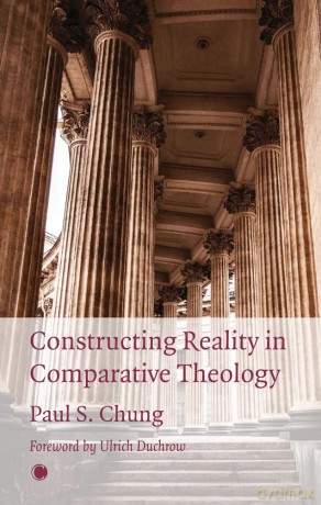 Constructing Reality In Comparative Theo - Paul S. Chung [KSIĄŻKA]