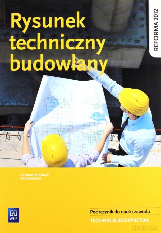 Technik budownictwa Rysunek techniczny budowlany Podręcznik do nauki zawodu - Tadeusz Maj [KSIĄŻKA]