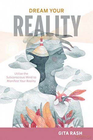 Dream Your Reality - Gita Rash [KSIĄŻKA]