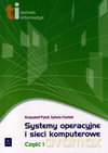 Technik informatyk. Systemy operacyjne i sieci komputerowe. Podręcznik cz.1 - Krzysztof Pytel, Sylwia Osetek [KSIĄŻKA]