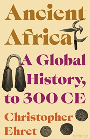 Ancient Africa A Global History/300 Ce - Christopher Ehret [KSIĄŻKA]