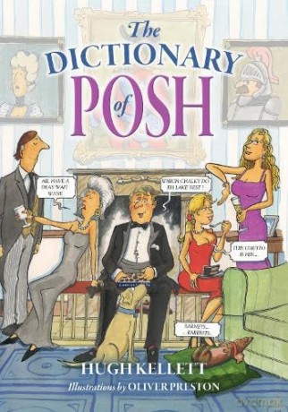 Dictionary Of Posh - Hugh Kellett [KSIĄŻKA]