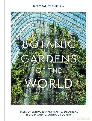 Botanic Gardens Of The World - Deborah Trentham [KSIĄŻKA]