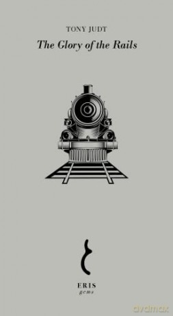 Glory Of The Rails - Tony Judt [KSIĄŻKA]