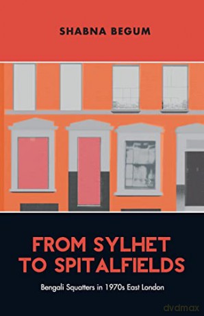 From Sylhet To Spitalfields - S Begum [KSIĄŻKA]