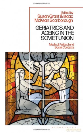 Geriatrics And Ageing In The Soviet - Grant Susan [KSIĄŻKA]