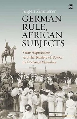 German Rule African Subjects - J Rgen Zimmerer [KSIĄŻKA]