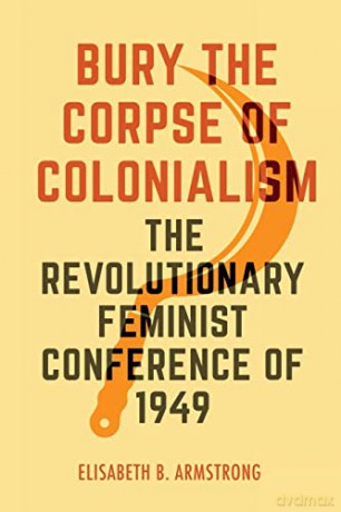 Bury The Corpse Of Colonialism - Elisabeth Armstrong [KSIĄŻKA]