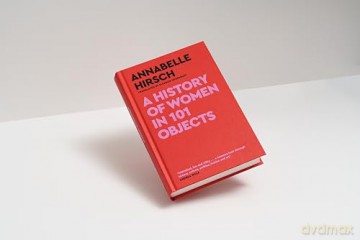 History Of Women In 101 Objects - Annabelle Hirsch [KSIĄŻKA]