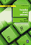 Technika pracy biurowe. Praca biurowa. Podręcznik cz.2 - Stefaniak-Piasek Ewa [KSIĄŻKA]