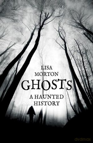 Ghosts A Haunted History - Lisa Morton [KSIĄŻKA]