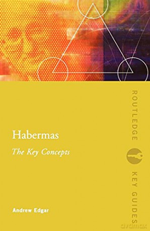 Habermas: The Key Concepts - Andrew Edgar [KSIĄŻKA]