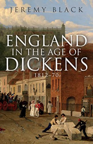 England In The Age Of Dickens 1812-70 - Jeremy Black [KSIĄŻKA]