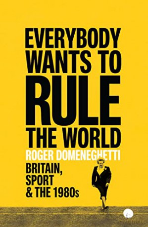 Everybody Wants To Rule The World - Roger Domeneghetti [KSIĄŻKA]
