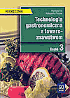 Technologia gastronomiczna z towaroznawstwem. Podręcznik cz.3 - Flis Krystyna, Procner Aleksandra [KSIĄŻKA]
