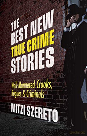 Best New True Crime Stories - Mitzi (Ed.) Szertzo [KSIĄŻKA]
