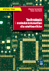Technologia i materiałoznawstwo dla elektroników. Podręcznik - Zbigniew Szczepański, Stefan Okoniewski [KSIĄŻKA]