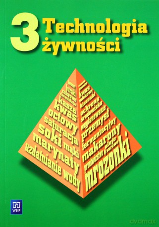Technologia żywności. Podręcznik cz.3 - Jarczyk Andrzej [KSIĄŻKA]